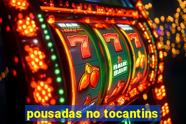 pousadas no tocantins